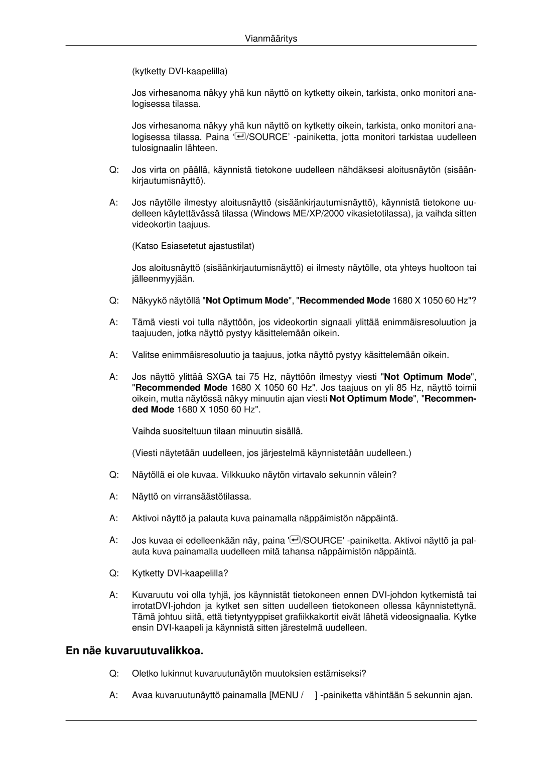 Samsung LS19MYDESC/EDC, LS22MYDEBCA/EN, LS22MYDESC/EDC, LS22MYDESCA/EN, LS22MYDEBC/EDC manual En näe kuvaruutuvalikkoa 