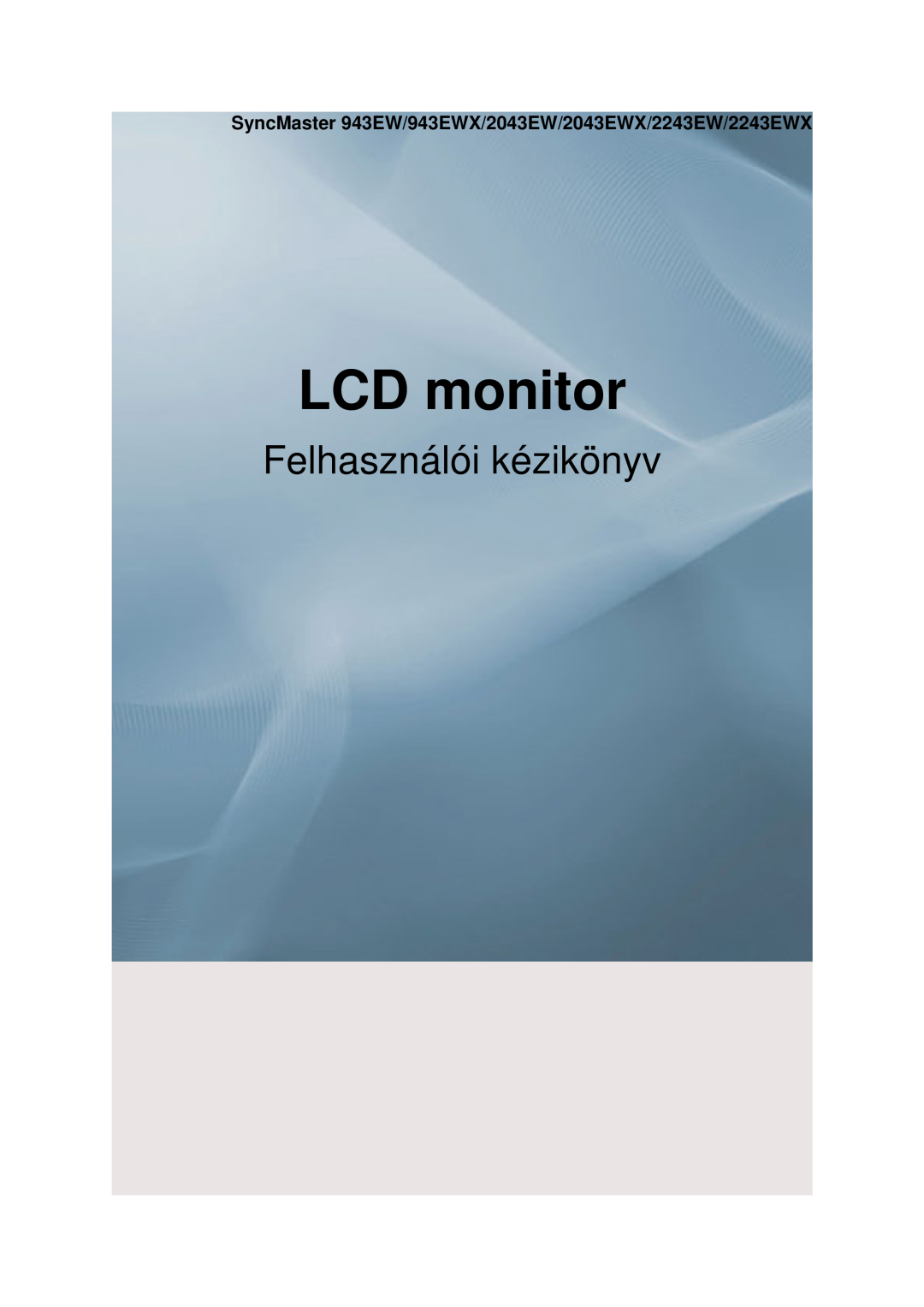 Samsung LS22MYDESC/EDC manual SyncMaster 943EW/943EWX/2043EW/2043EWX/2243EW/2243EWX, LCD Monitor, User Manual 
