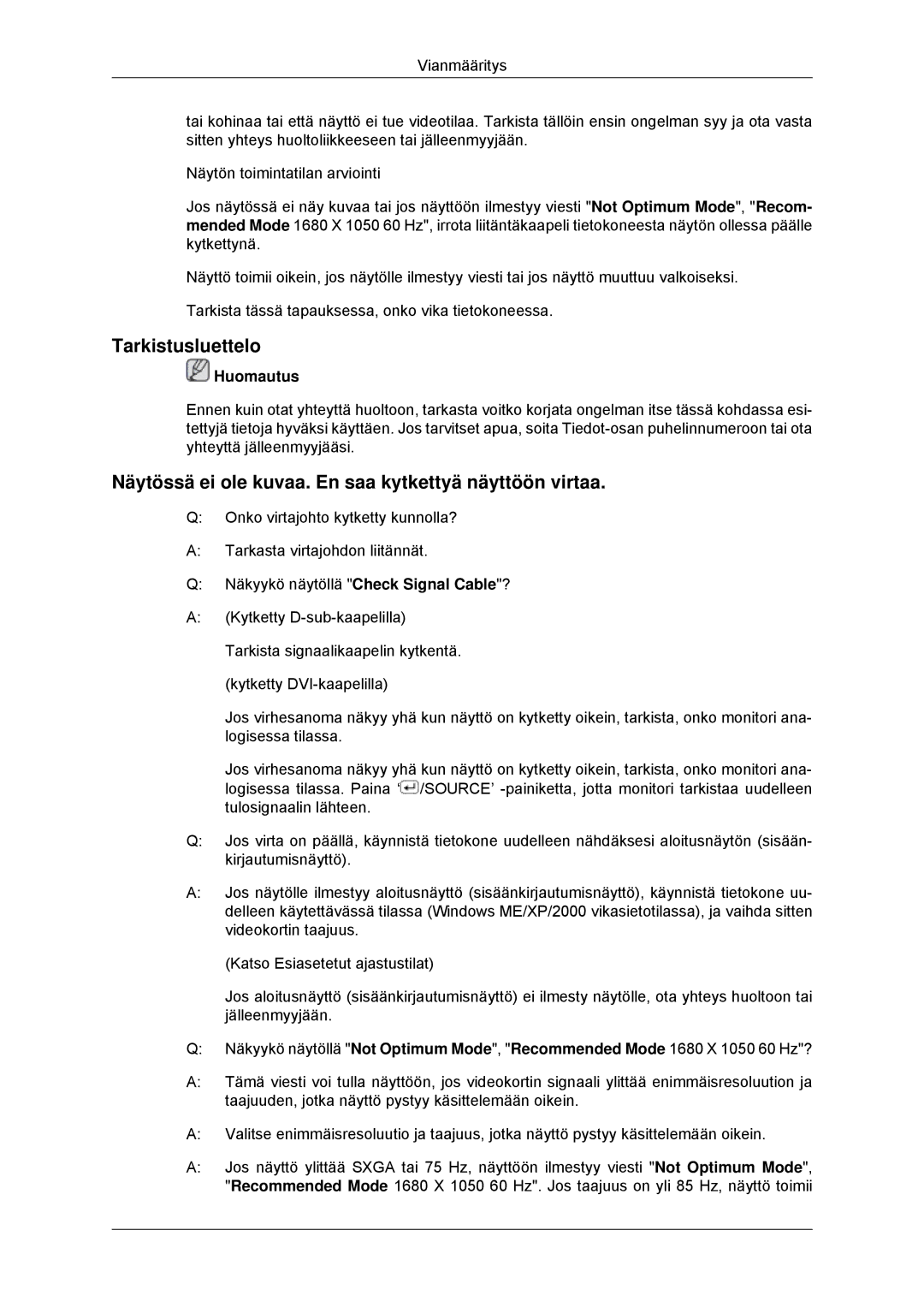 Samsung LS22MYKDSCA/EN, LS22MYDDSC/EDC manual Tarkistusluettelo, Näytössä ei ole kuvaa. En saa kytkettyä näyttöön virtaa 