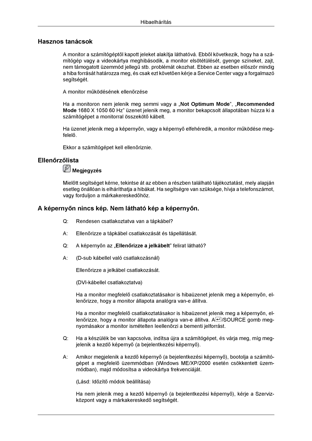 Samsung LS22MYKDSCA/EN, LS22MYDDSC/EDC Hasznos tanácsok, Ellenőrzőlista, Képernyőn nincs kép. Nem látható kép a képernyőn 