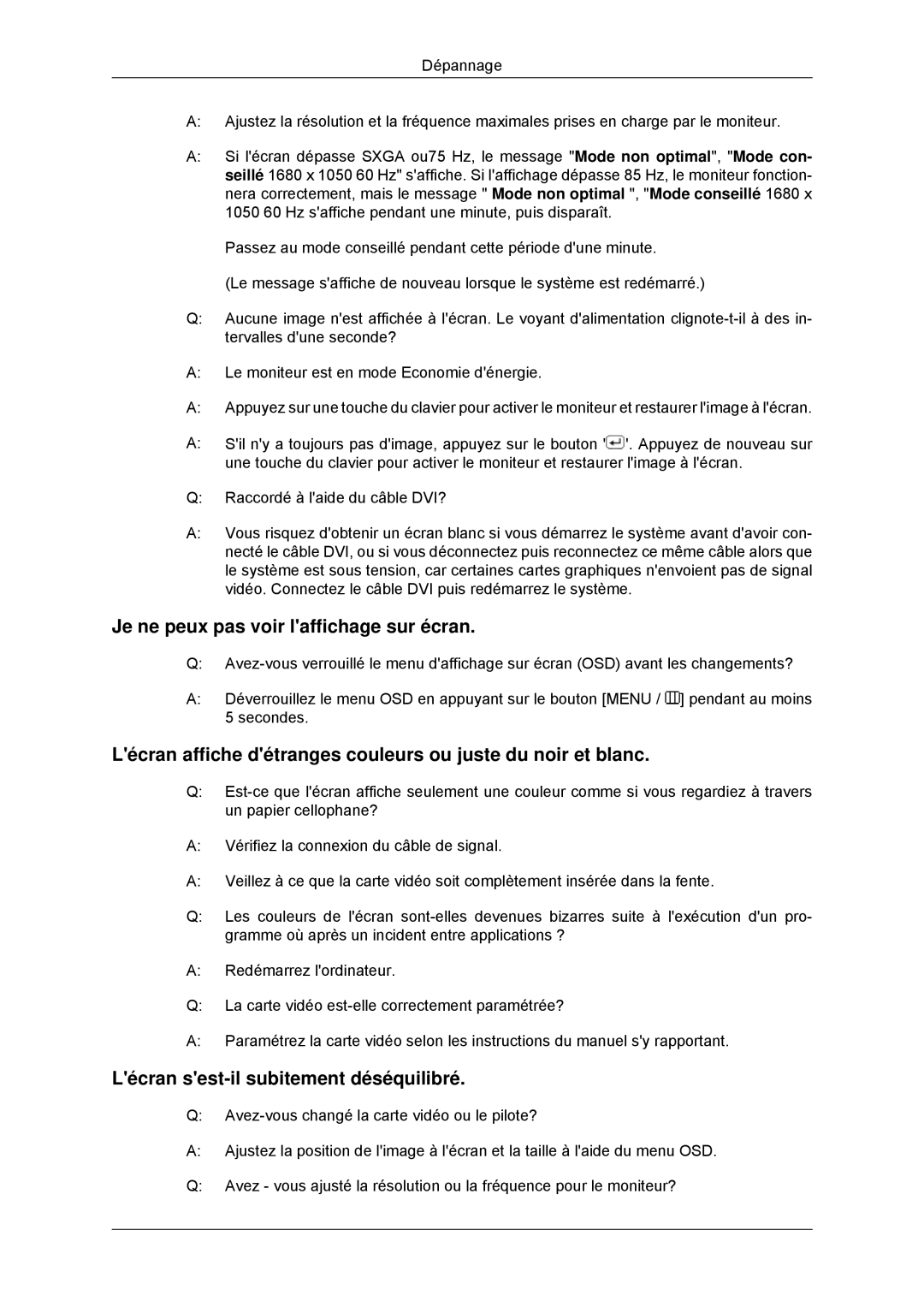 Samsung LS22CMKKHU/EN, LS22MYLKF/EDC manual Je ne peux pas voir laffichage sur écran, Lécran sest-il subitement déséquilibré 