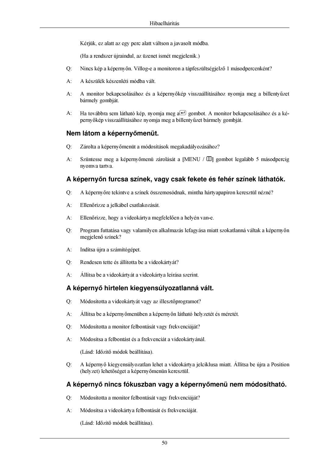 Samsung LS22MYLKFZ/EDC, LS22MYLKF/EDC manual Nem látom a képernyőmenüt, Képernyő hirtelen kiegyensúlyozatlanná vált 