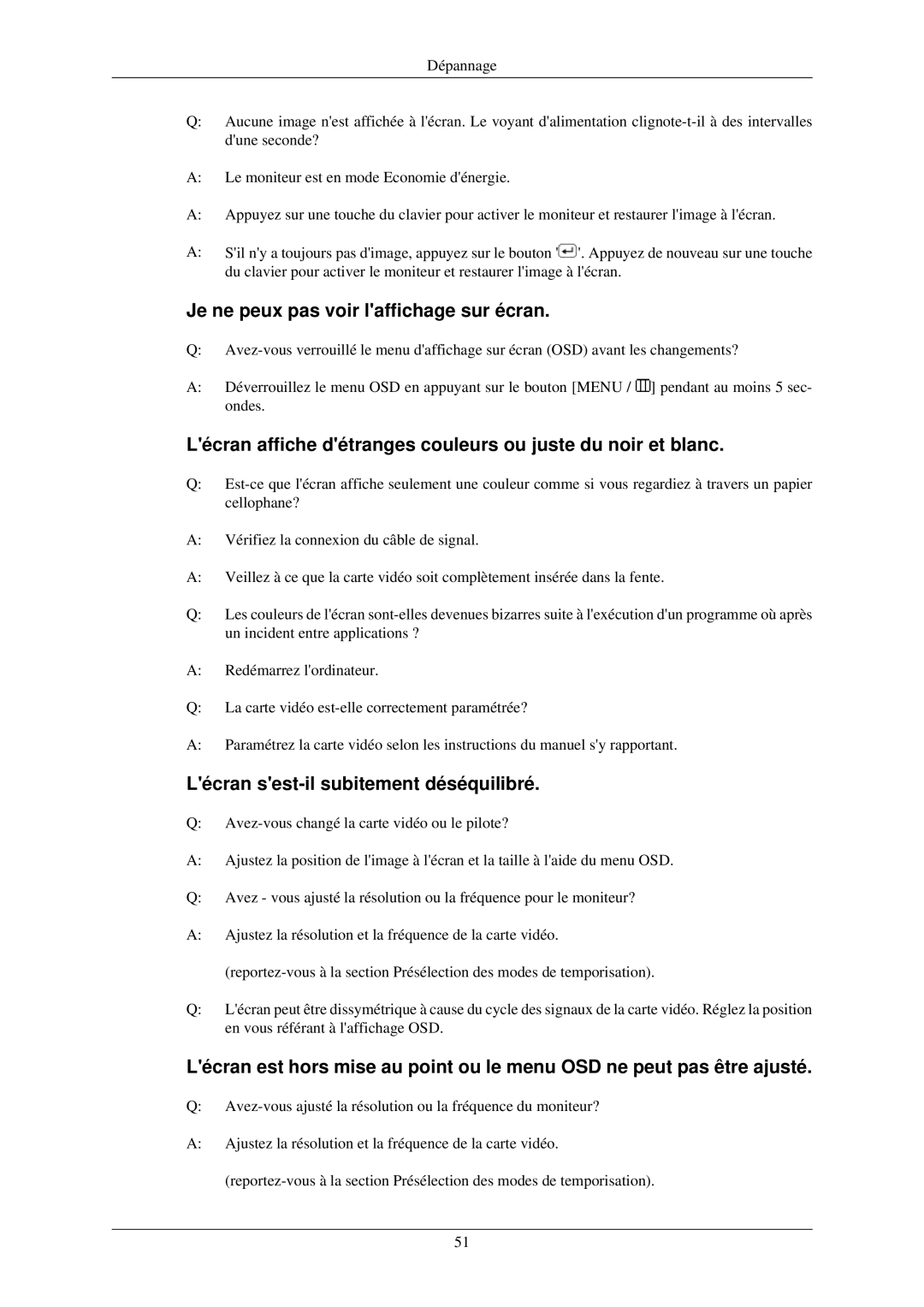 Samsung LS22MYLKF/EDC manual Je ne peux pas voir laffichage sur écran, Lécran sest-il subitement déséquilibré 