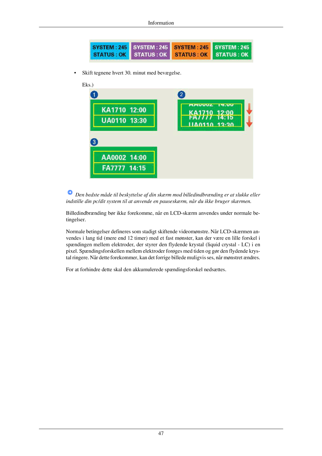 Samsung LS19MYAKBBAUEN, LS22MYMESCA/EN, LS22MYDEBCA/EN manual Information Skift tegnene hvert 30. minut med bevægelse. Eks 