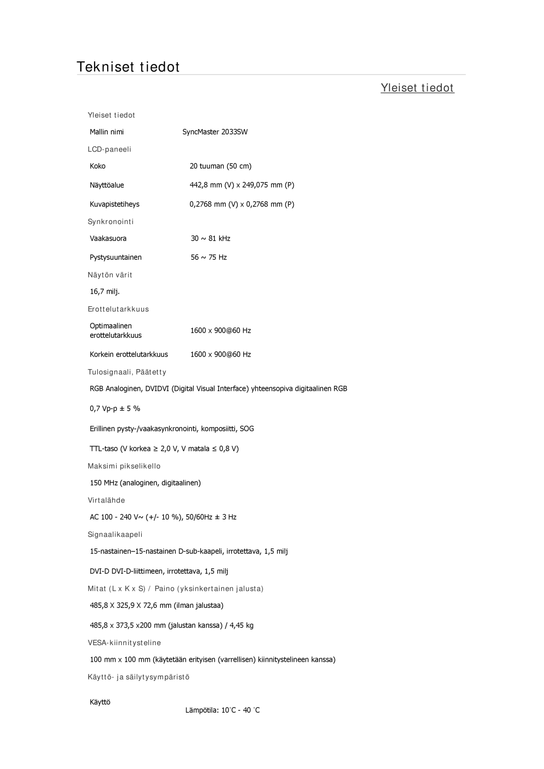 Samsung LS23CMZKFV/EN, LS22MYMESCA/EN, LS22MYDEBCA/EN, LS24MYKDSC/EDC, LS22MYDESC/EDC manual Käyttö Lämpötila 10˚C 40 ˚C 