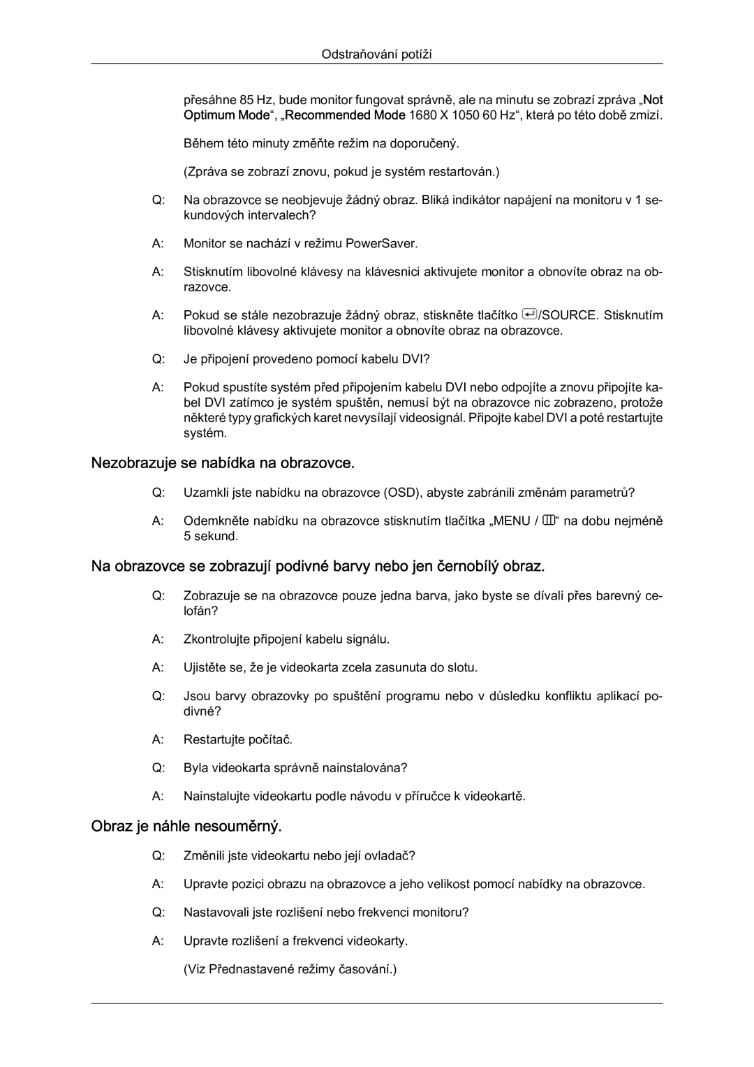 Samsung LS22MYQEBB/EDC manual Nezobrazuje se nabídka na obrazovce, Obraz je náhle nesouměrný 