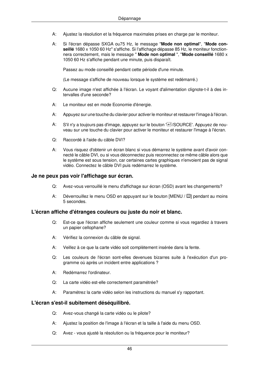 Samsung LS22TWPSUV/EN manual Je ne peux pas voir laffichage sur écran, Lécran sest-il subitement déséquilibré 