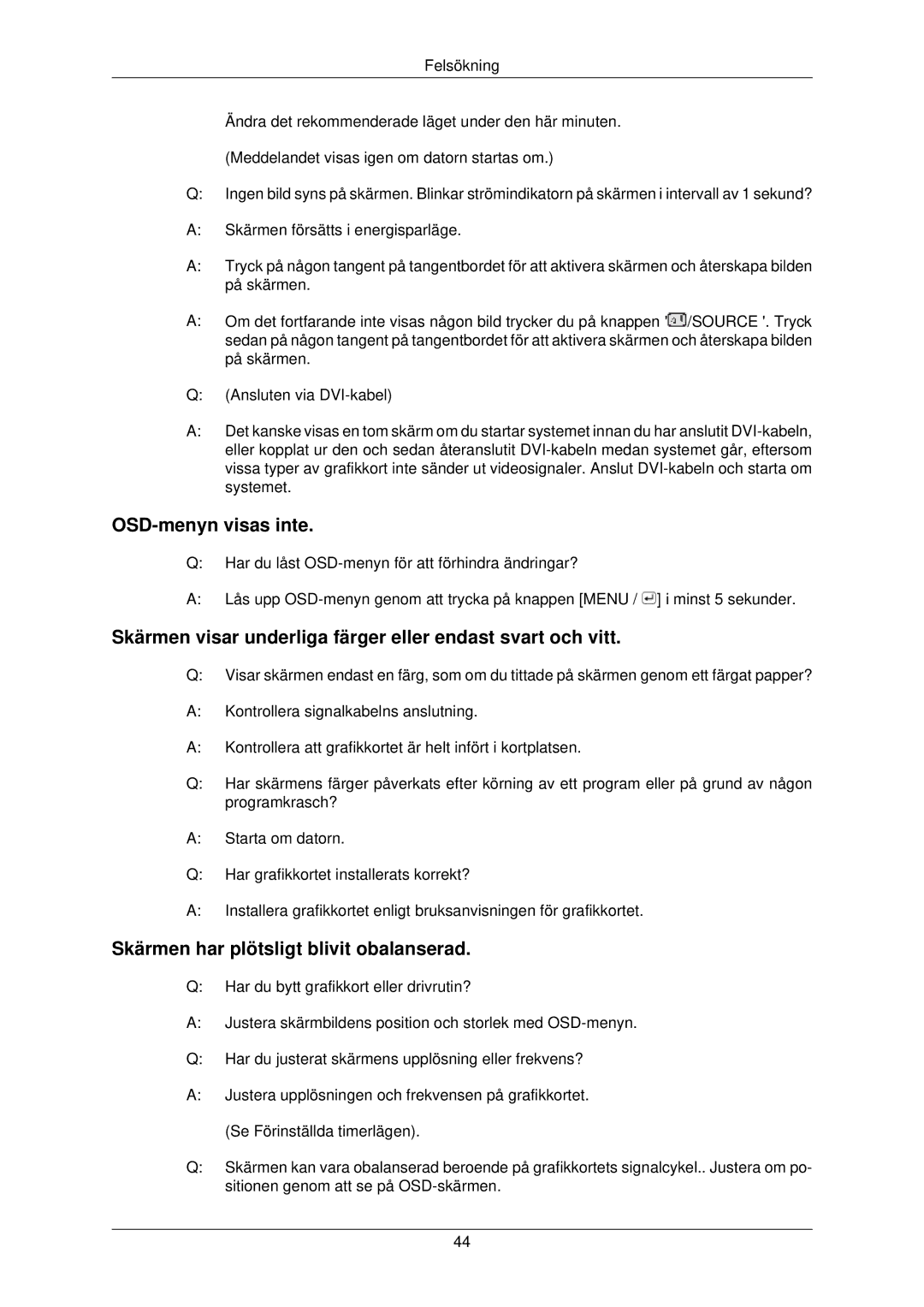 Samsung LS22TWPSUV/EN manual OSD-menyn visas inte, Skärmen visar underliga färger eller endast svart och vitt 