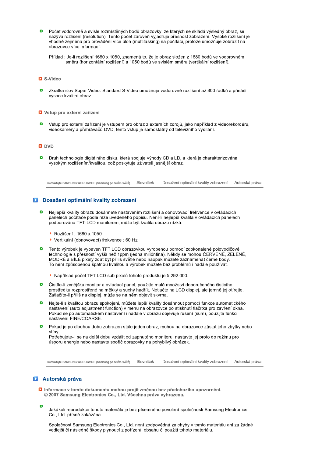 Samsung LS22UCWSFV/EDC manual Dosažení optimální kvality zobrazení, Autorská práva, Video, Vstup pro externí zařízení 