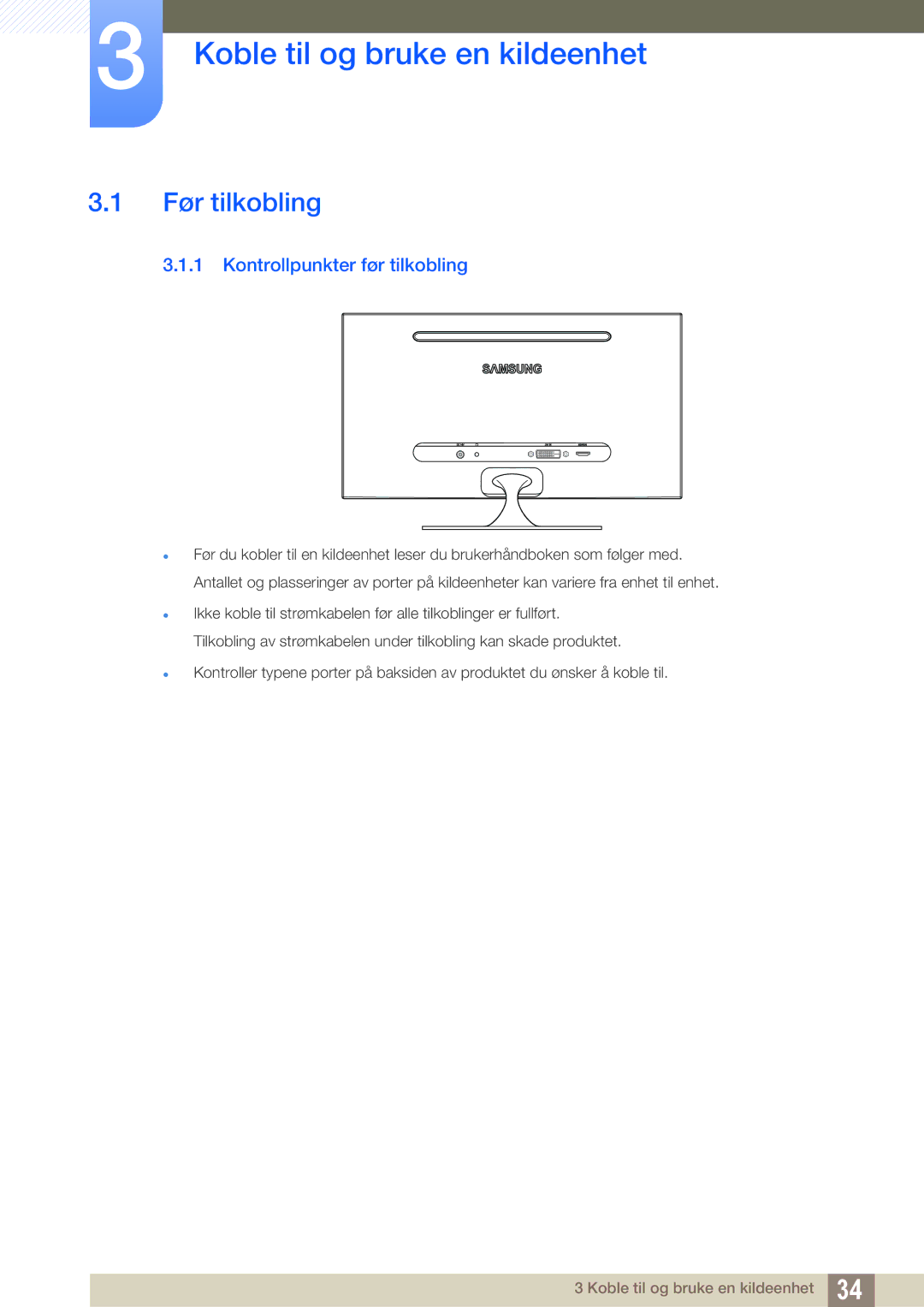 Samsung LS23A700DSL/EN, LS23A700DS/EN Koble til og bruke en kildeenhet, Før tilkobling, Kontrollpunkter før tilkobling 