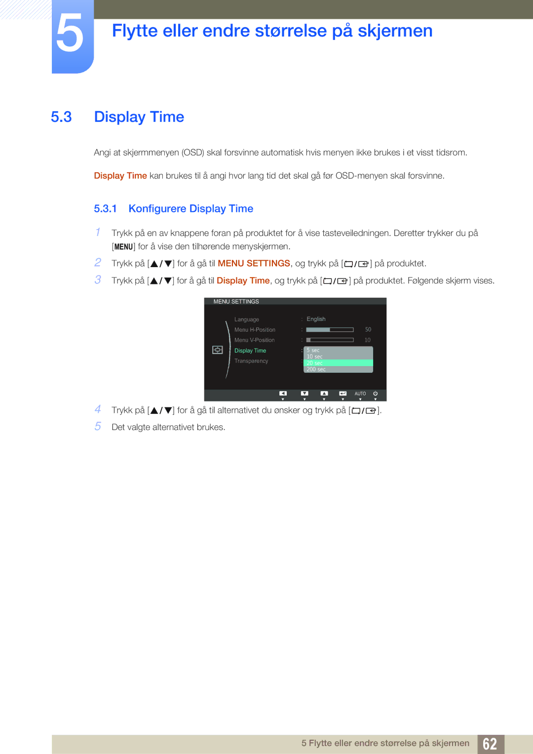 Samsung LS23C65UDC/EN, LS23C65KKS/EN, LS23C65KKC/EN, LS24C65UPL/EN, LS22C65UDC/EN, LS22C65KKS/EN Konfigurere Display Time 