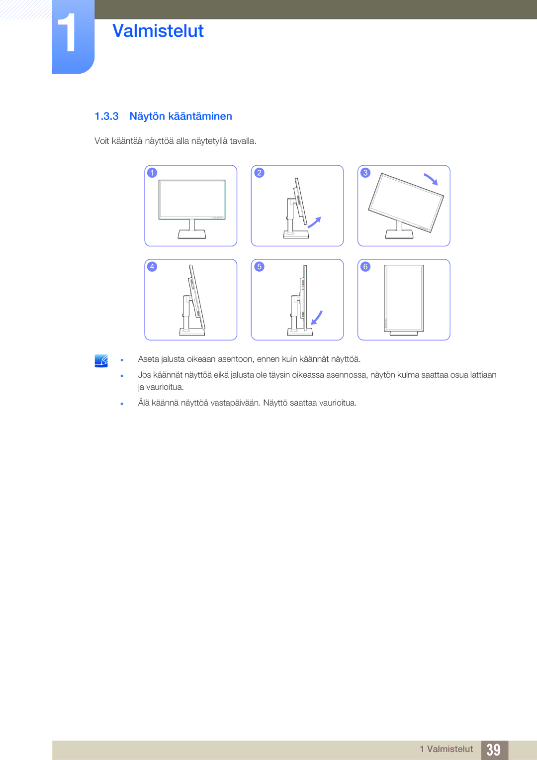 Samsung LS22E45UDW/EN, LS23E65UDC/EN, LS24E65UPL/EN, LS22E45UDWG/EN, LS24E65UXWG/EN, LS24E45UFS/EN manual 3 Näytön kääntäminen 