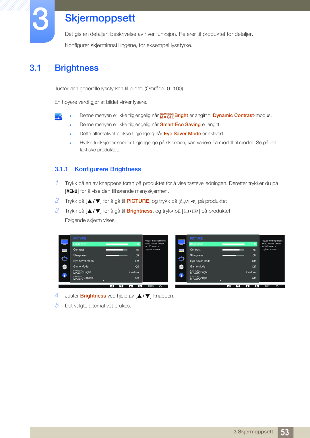 Samsung LS27E65UDS/EN, LS23E65UDC/EN, LS24E65UPL/EN, LS22E45UDWG/EN, LS24E65UXWG/EN Skjermoppsett, Konfigurere Brightness 