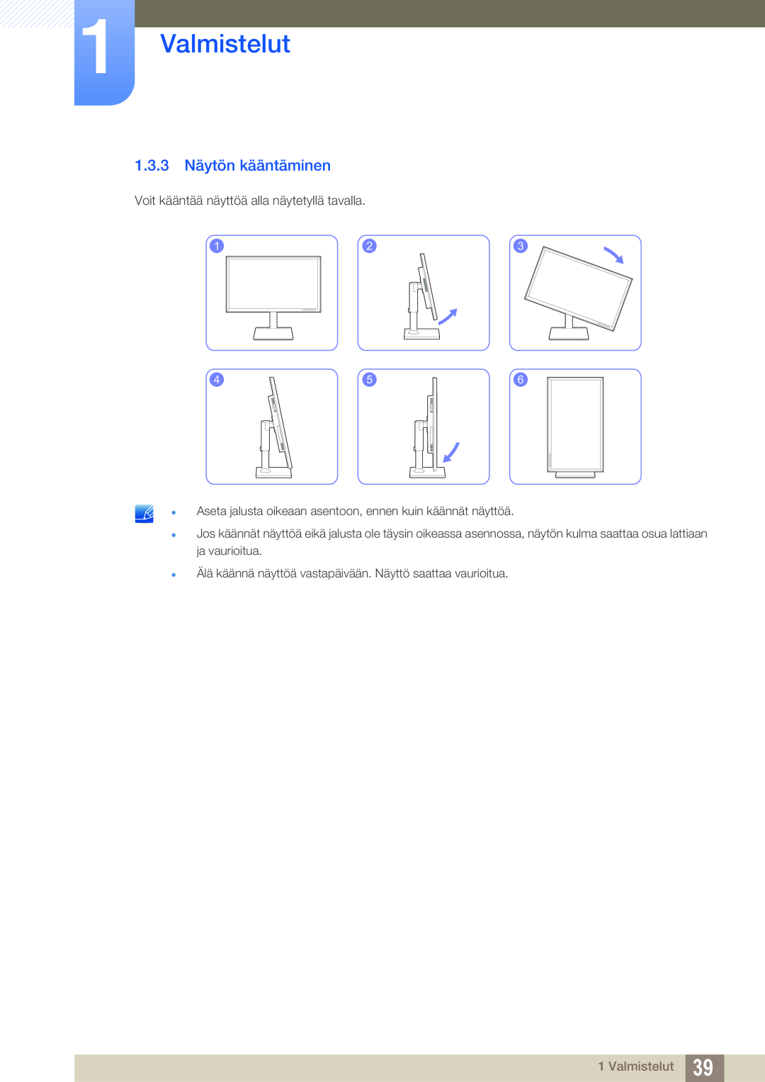 Samsung LS22E45UDW/EN manual 1.3.3 Näytön kääntäminen, Valmistelut, Voit kääntää näyttöä alla näytetyllä tavalla,    