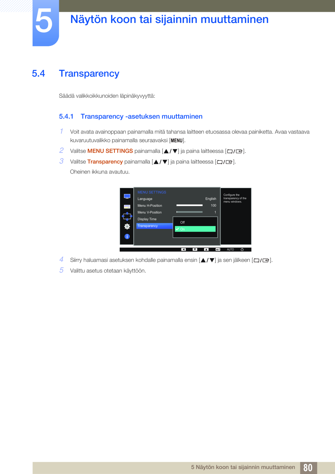 Samsung LS23E65UDS/EN, LS23E65UDC/EN manual Transparency -asetuksen muuttaminen, 5 Näytön koon tai sijainnin muuttaminen 