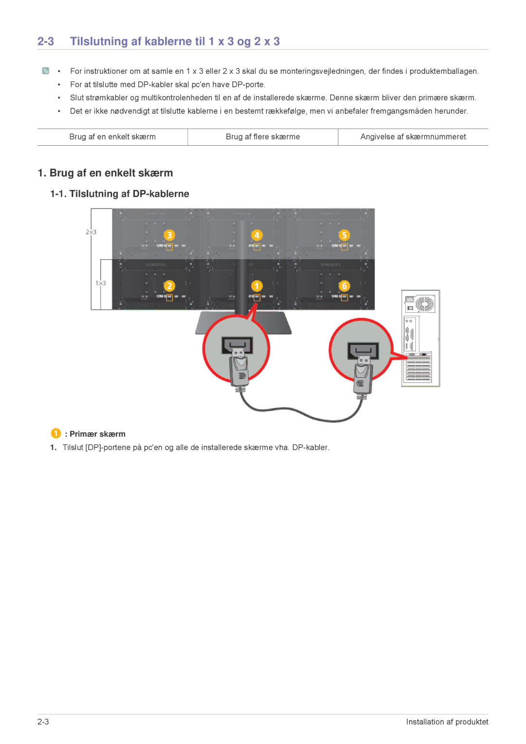 Samsung LS23MURHB/EN manual Tilslutning af kablerne til 1 x 3 og 2 x, Brug af en enkelt skærm, Tilslutning af DP-kablerne 