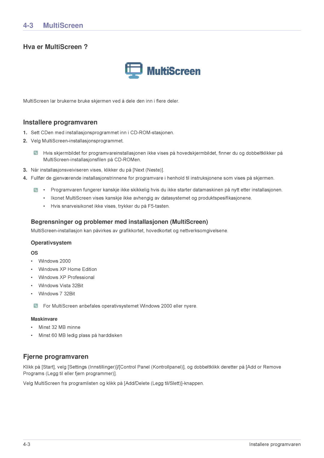 Samsung LS23MURHB/EN, LS23MUPNB/EN Hva er MultiScreen ?, Begrensninger og problemer med installasjonen MultiScreen 