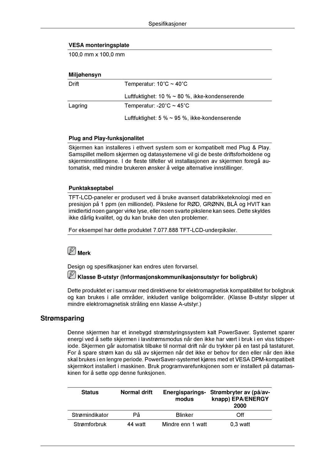 Samsung LS23MYYKBBA/EN Strømsparing, Vesa monteringsplate, Miljøhensyn, Plug and Play-funksjonalitet, Punktakseptabel 