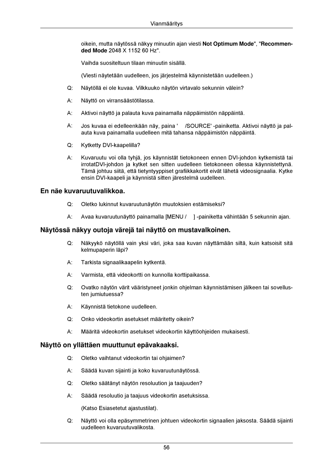 Samsung LS23MYZABCA/EN, LS23MYZABC/EDC En näe kuvaruutuvalikkoa, Näytössä näkyy outoja värejä tai näyttö on mustavalkoinen 