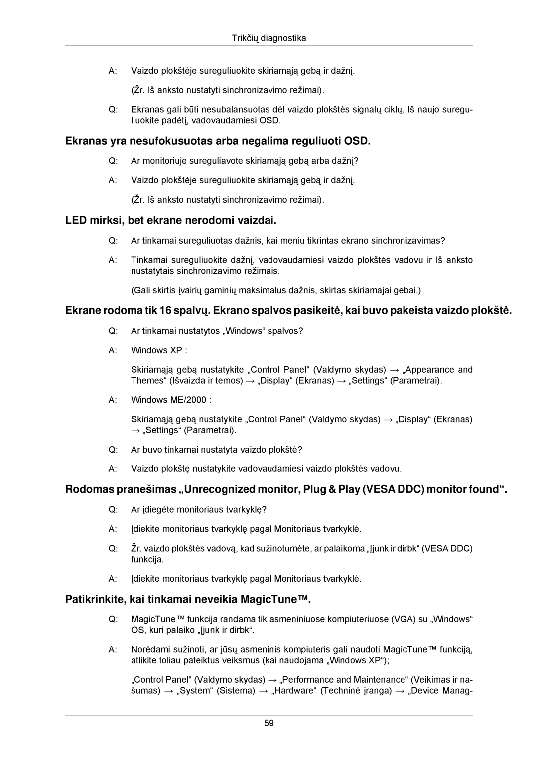 Samsung LS23MYZABC/EDC Ekranas yra nesufokusuotas arba negalima reguliuoti OSD, LED mirksi, bet ekrane nerodomi vaizdai 