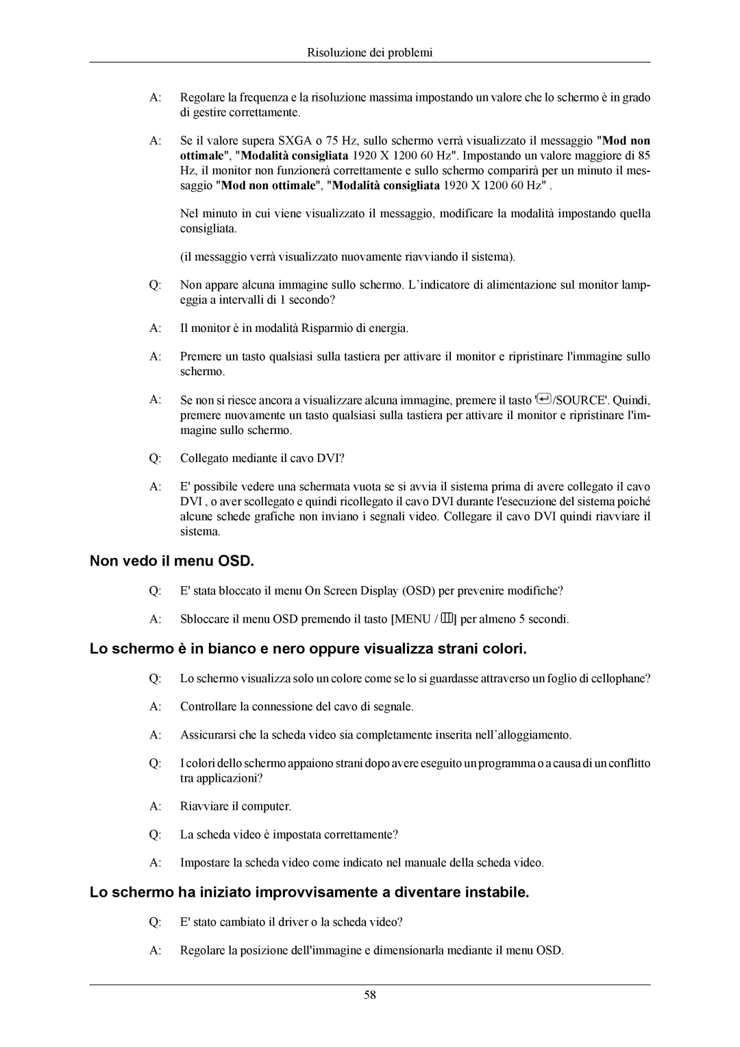 Samsung LS23MYZABC/EDC, LS24MYKABC/EDC Non vedo il menu OSD, Lo schermo ha iniziato improvvisamente a diventare instabile 