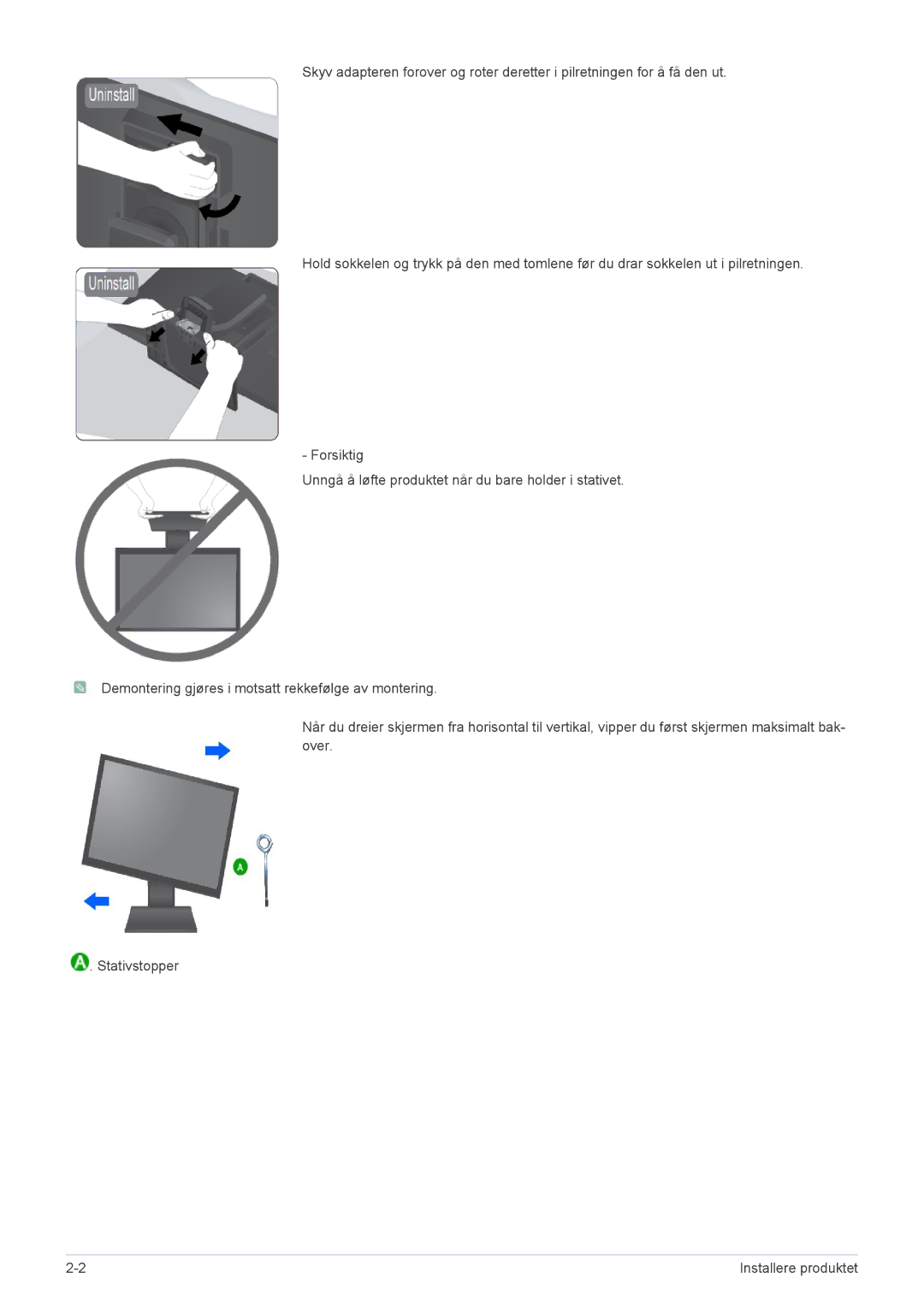 Samsung LS24A450MWG/EN, LS24A450BWG/EN, LS22A450BWG/EN, LS24A450MWR/EN, LS22A450MWR/EN, LS19A450BRG/EN Installere produktet 