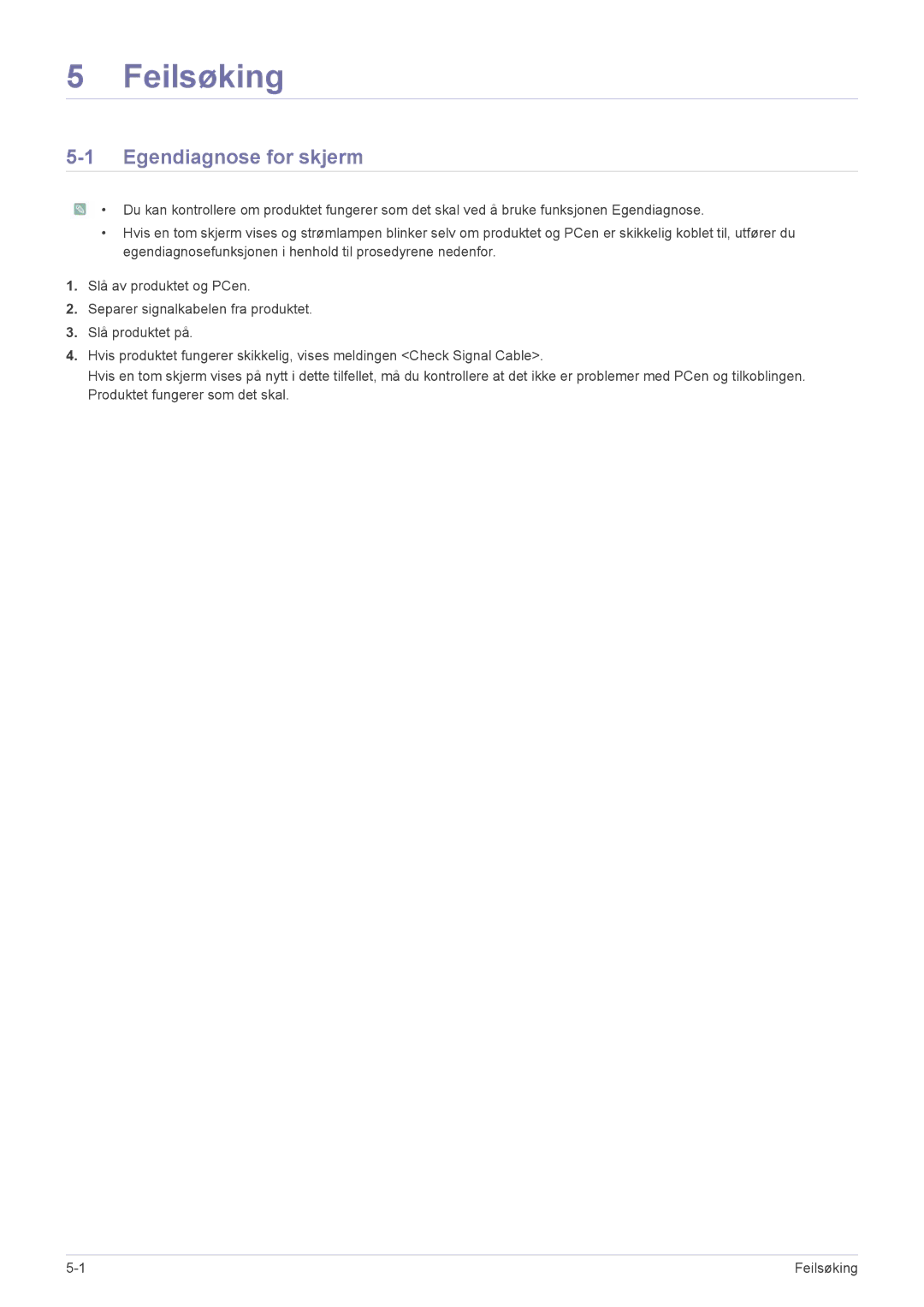 Samsung LS24A450MWR/EN, LS24A450MWG/EN, LS24A450BWG/EN, LS22A450BWG/EN, LS22A450MWR/EN Feilsøking, Egendiagnose for skjerm 