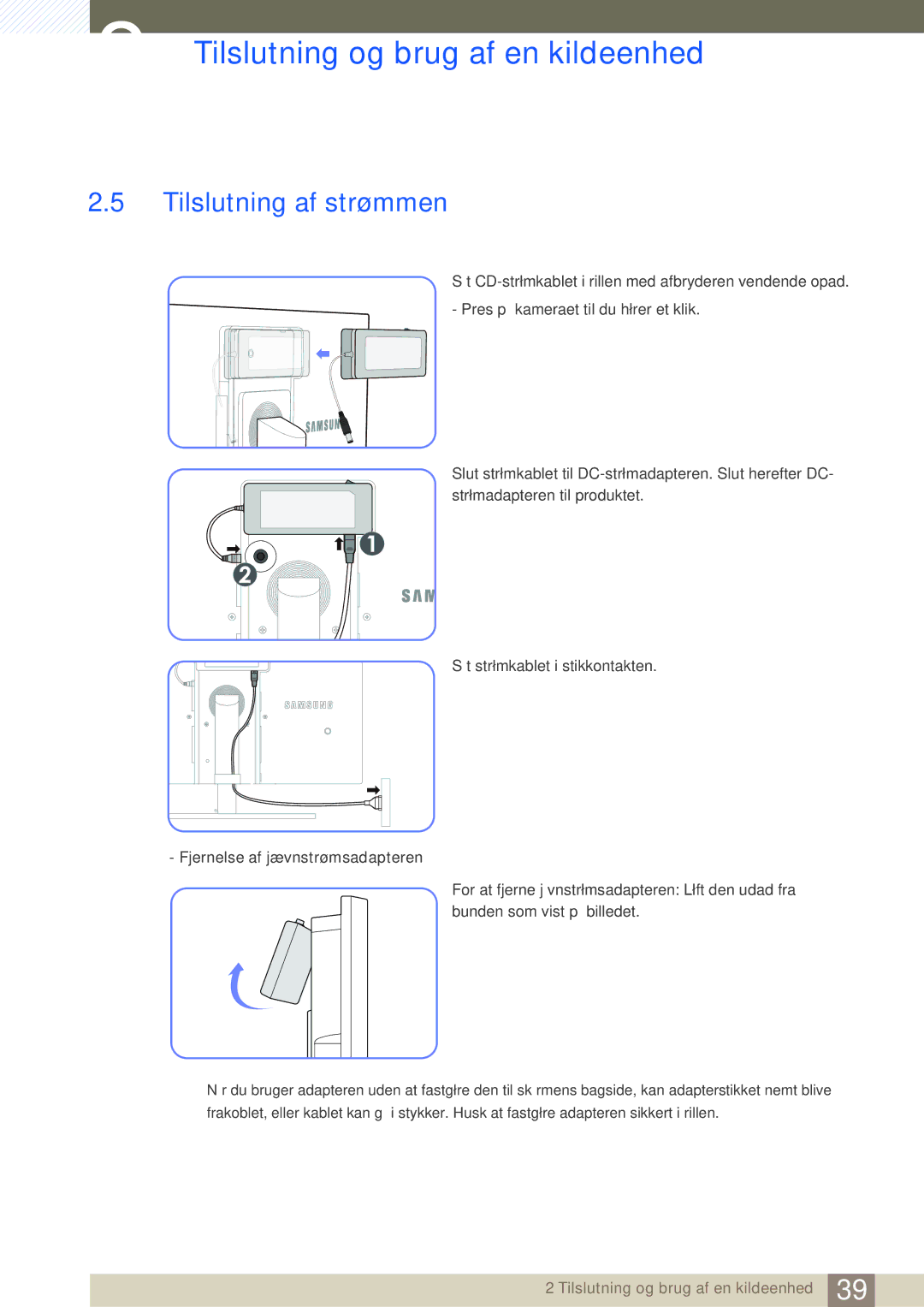 Samsung LS27A650DE/EN, LS24A650DE/EN, LS27A650DS/EN, LS24A650DS/EN, LS24A850DW/EN manual Tilslutning af strømmen 