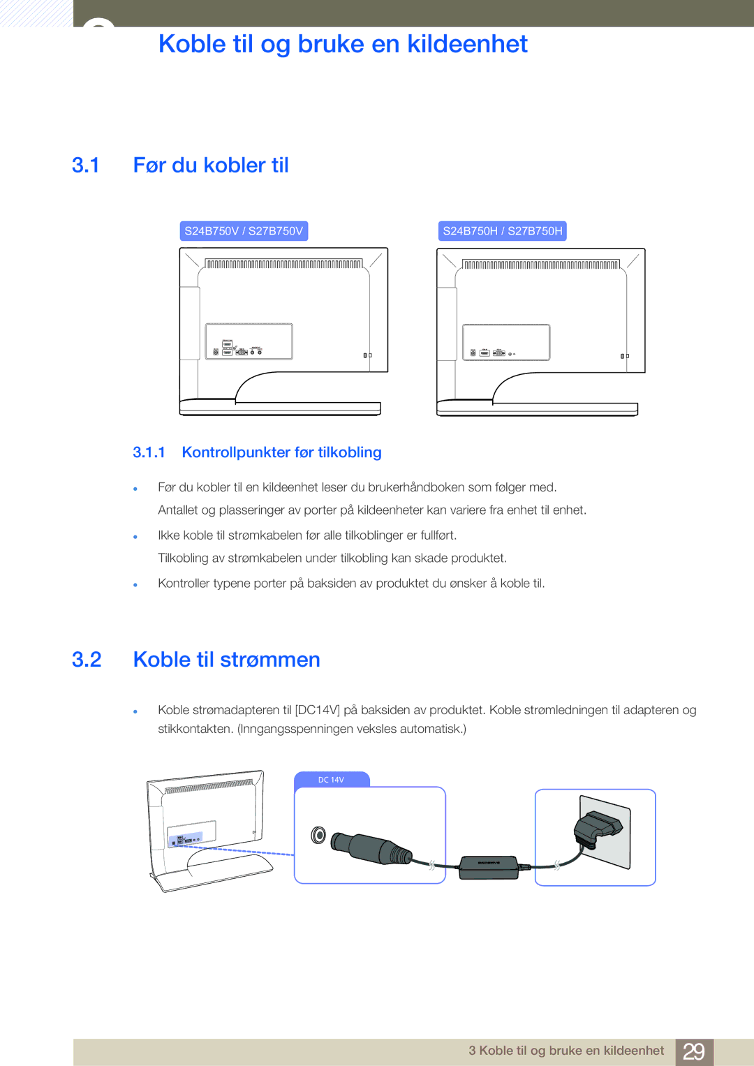 Samsung LS27B750HS/EN, LS24B750VS/EN, LS27B750VS/EN Koble til og bruke en kildeenhet, Før du kobler til, Koble til strømmen 