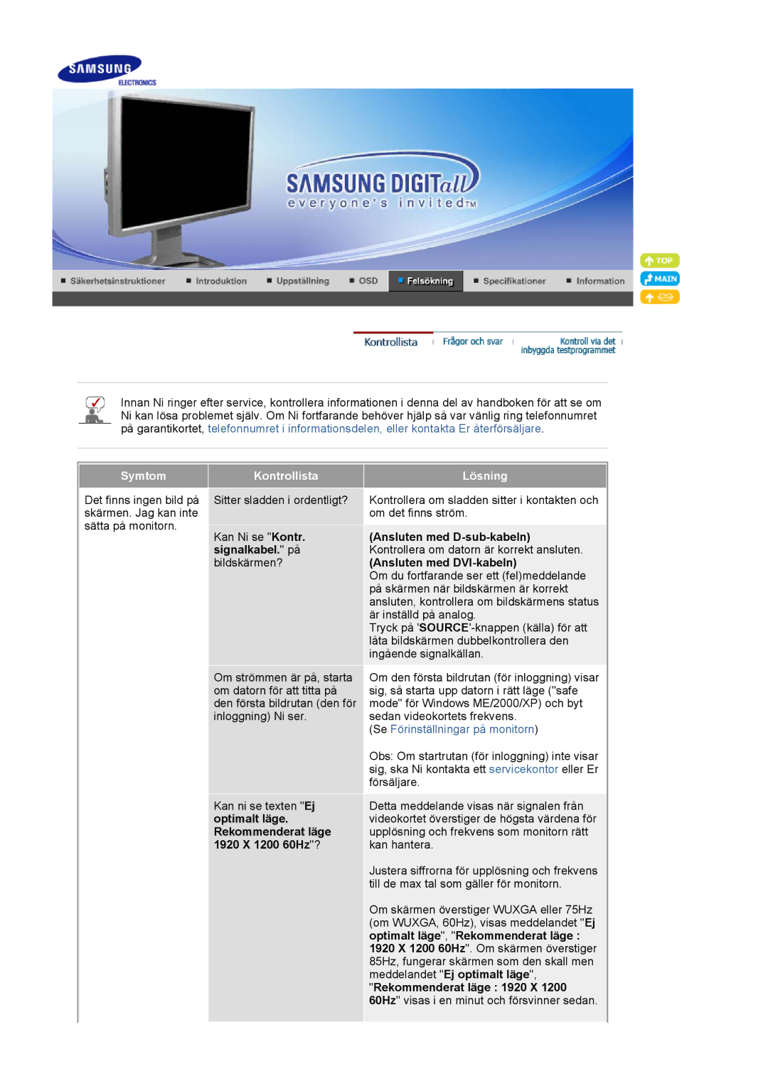 Samsung LS24BRBBS/EDC Symtom, Kontrollista Lösning, Ansluten med D-sub-kabeln, Signalkabel. på, Ansluten med DVI-kabeln 