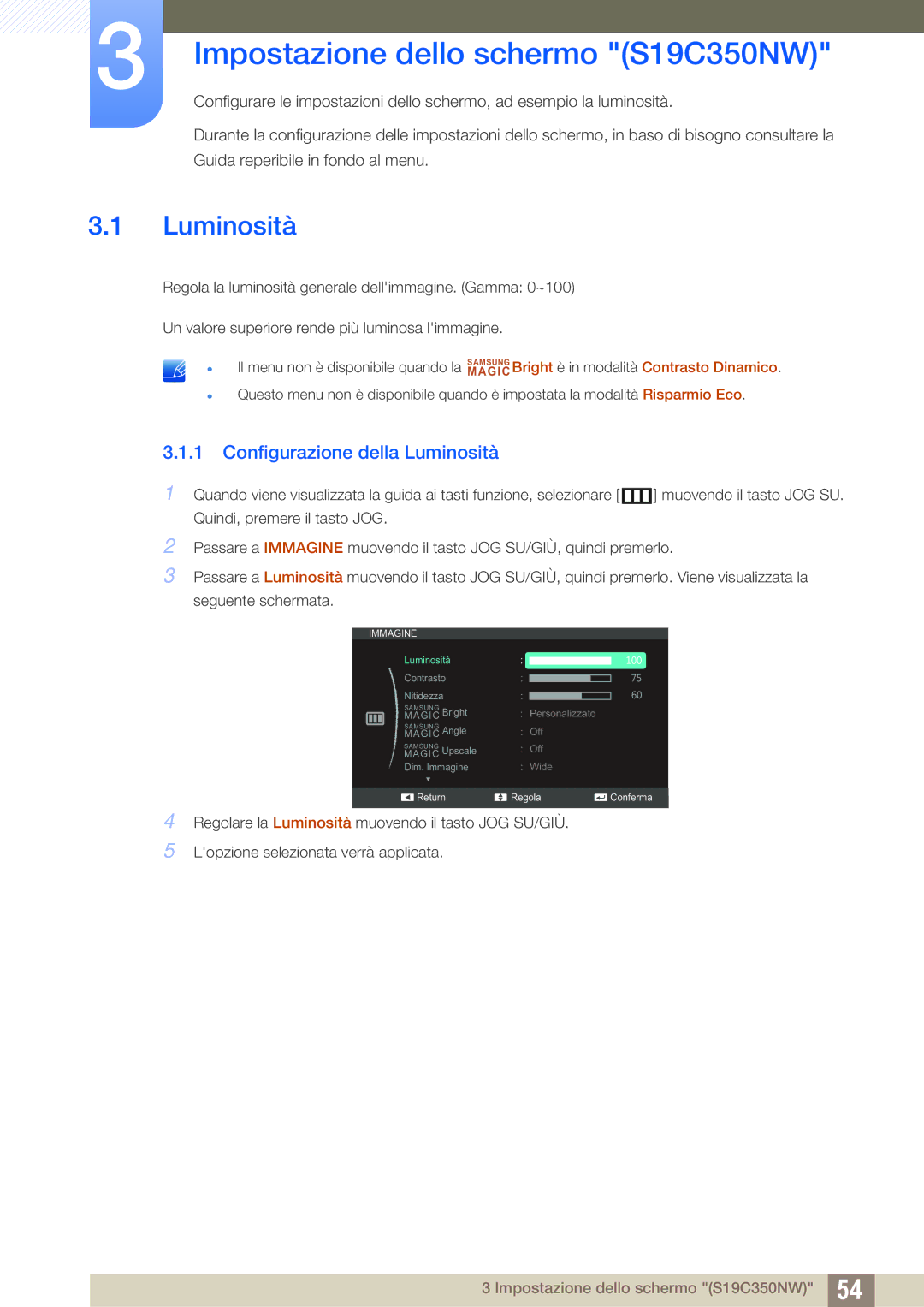 Samsung LS24C350HS/EN, LS27C350HS/EN manual Impostazione dello schermo S19C350NW, Configurazione della Luminosità 