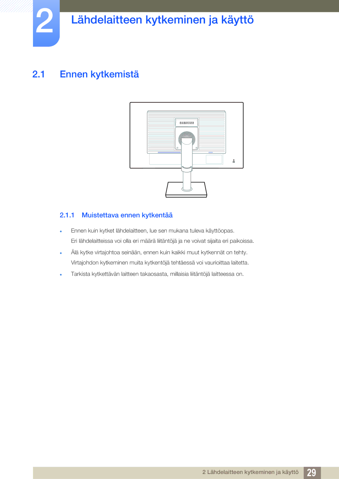 Samsung LS22C45UDW/EN, LS24C45UFS/EN Lähdelaitteen kytkeminen ja käyttö, Ennen kytkemistä, Muistettava ennen kytkentää 