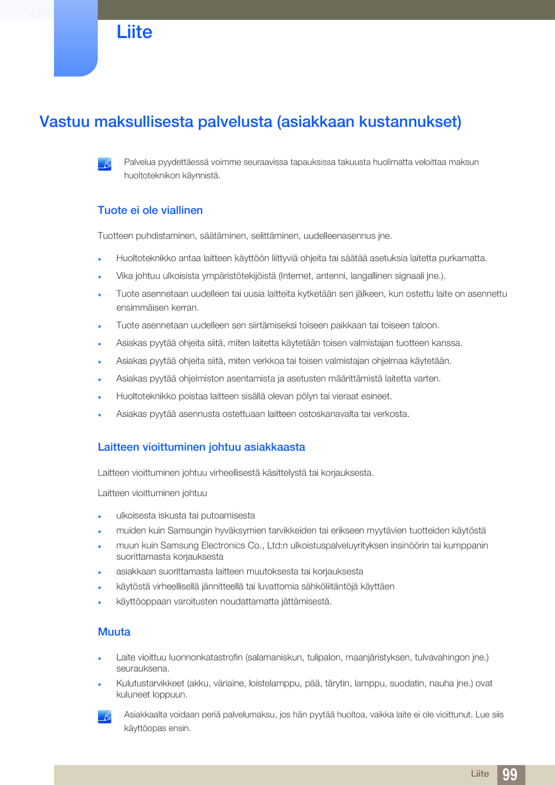 Samsung LS22C45UDW/EN, LS24C45UFS/EN Vastuu maksullisesta palvelusta asiakkaan kustannukset, Tuote ei ole viallinen, Muuta 