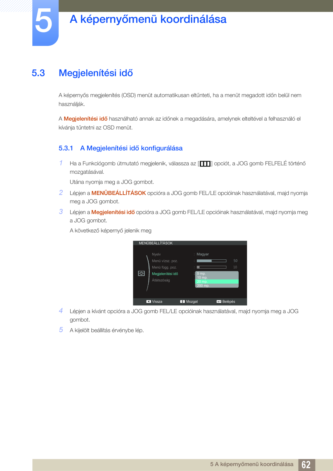 Samsung LS24C550VL/EN manual A Megjelenítési idő konfigurálása, 5 A képernyőmenü koordinálása 