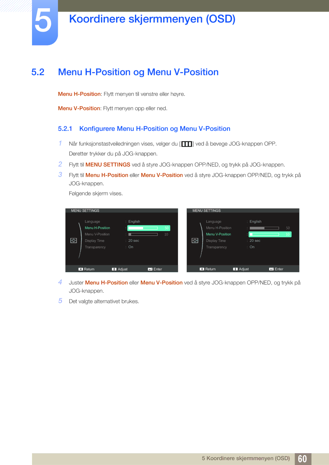 Samsung LS24C750PS/EN, LS27C750PS/EN, LS24C570HL/EN manual Konfigurere Menu H-Position og Menu V-Position 