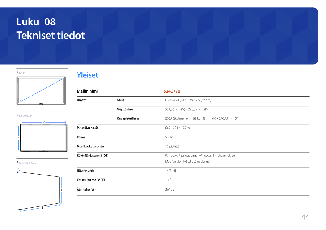 Samsung LS24C770TS/EN manual Tekniset tiedot, Yleiset, Mallin nimi, Kuvapistetiheys, Mac versio 10.6 tai sitä uudempi 