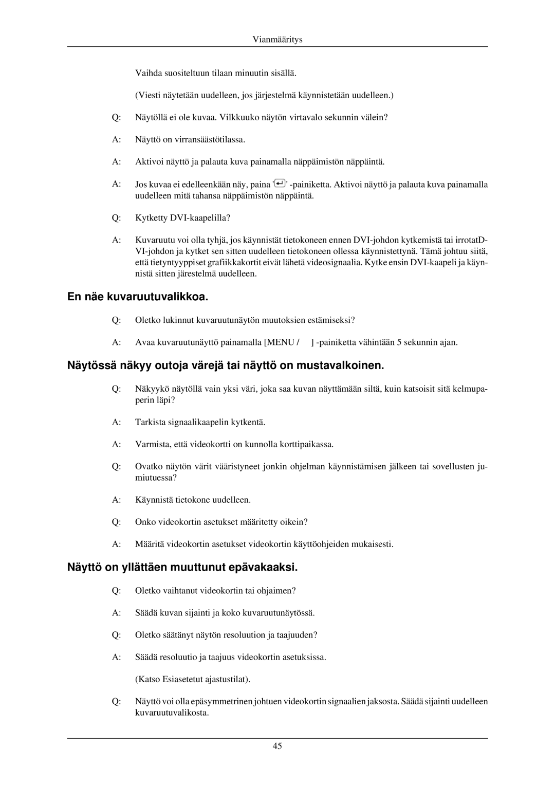 Samsung LS24CMKKFV/EN manual En näe kuvaruutuvalikkoa, Näytössä näkyy outoja värejä tai näyttö on mustavalkoinen 