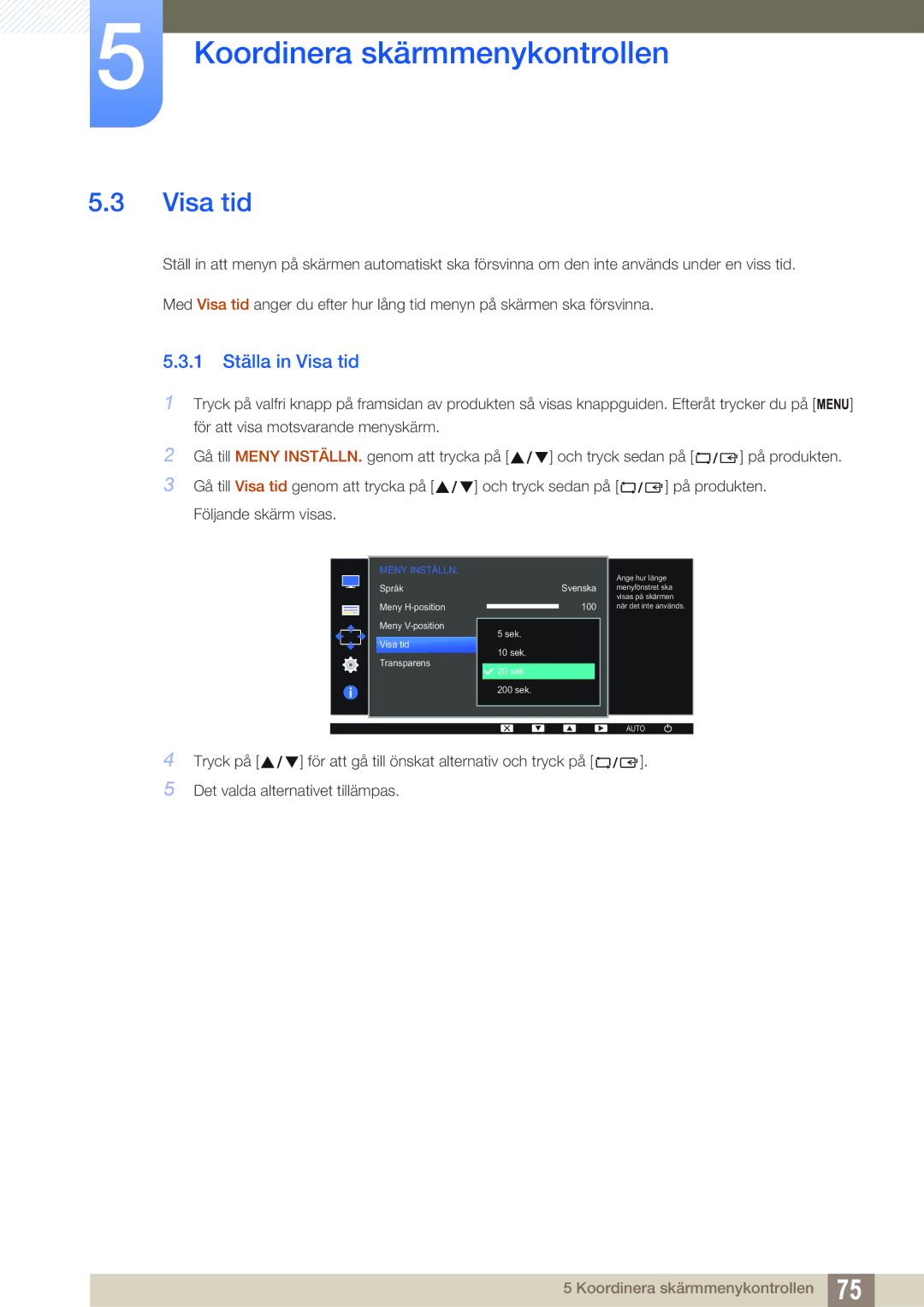 Samsung LS24D340HSX/EN, LS24D300HS/EN, LS24D300HLR/EN manual 1 Ställa in Visa tid 