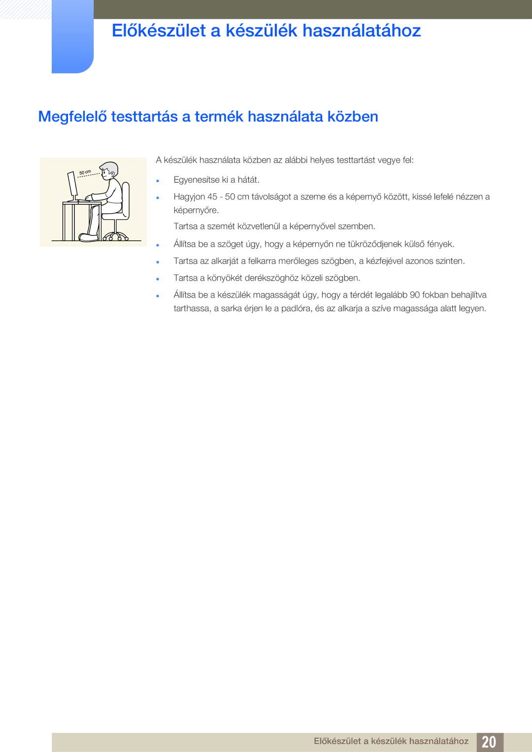 Samsung LS22E45KBS/EN, LS24E45KBS/EN, LS22E20KBS/EN, LS19E45KMW/EN manual Megfelelő testtartás a termék használata közben 