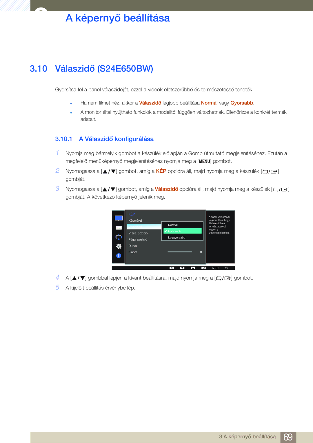 Samsung LS19E45KBW/EN, LS24E45KBS/EN, LS22E20KBS/EN, LS19E45KMW/EN 10 Válaszidő S24E650BW, 10.1 a Válaszidő konfigurálása 