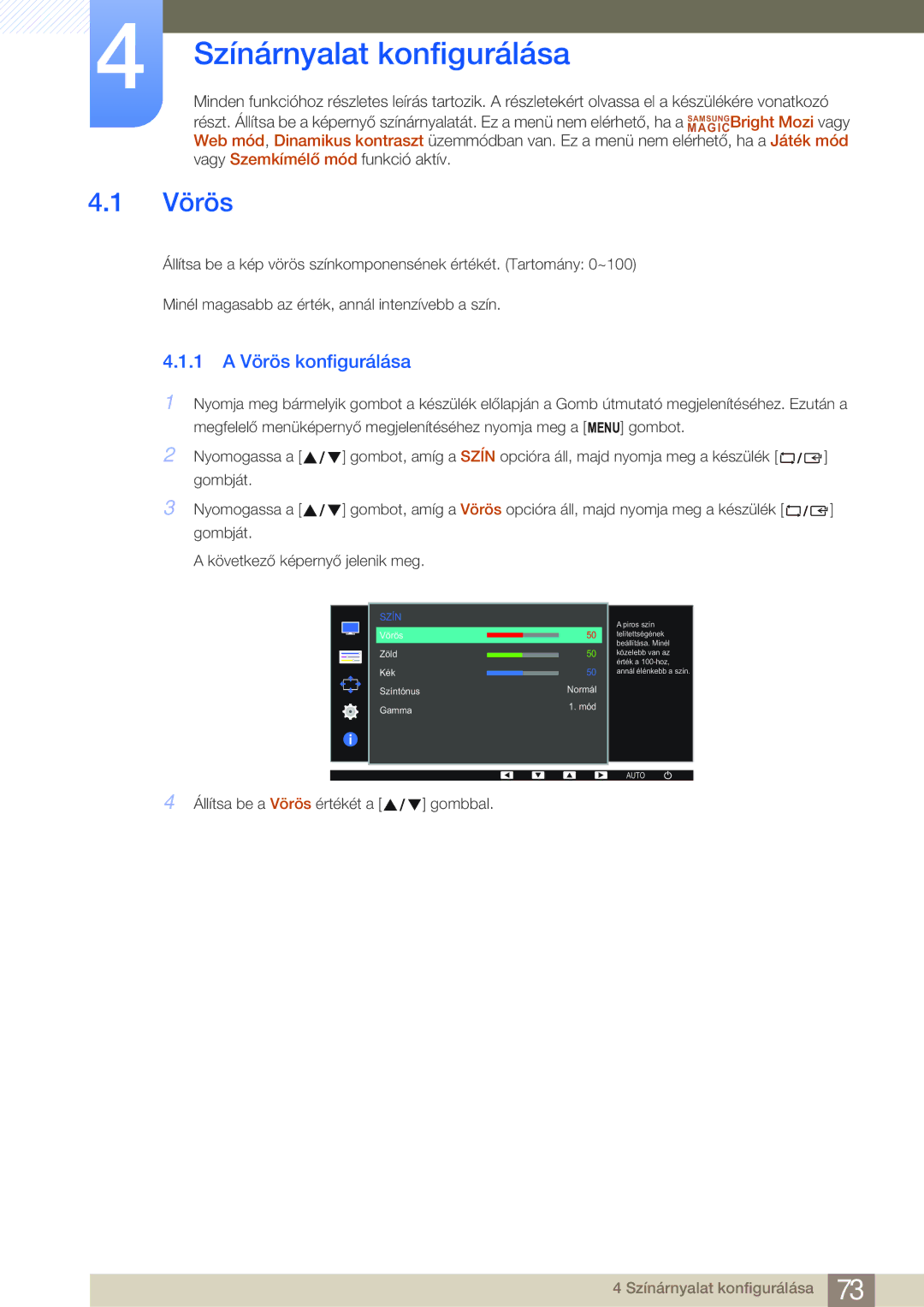 Samsung LS24E45UDLG/EN, LS24E45KBS/EN, LS22E20KBS/EN, LS19E45KMW/EN Színárnyalat konfigurálása, 1 a Vörös konfigurálása 