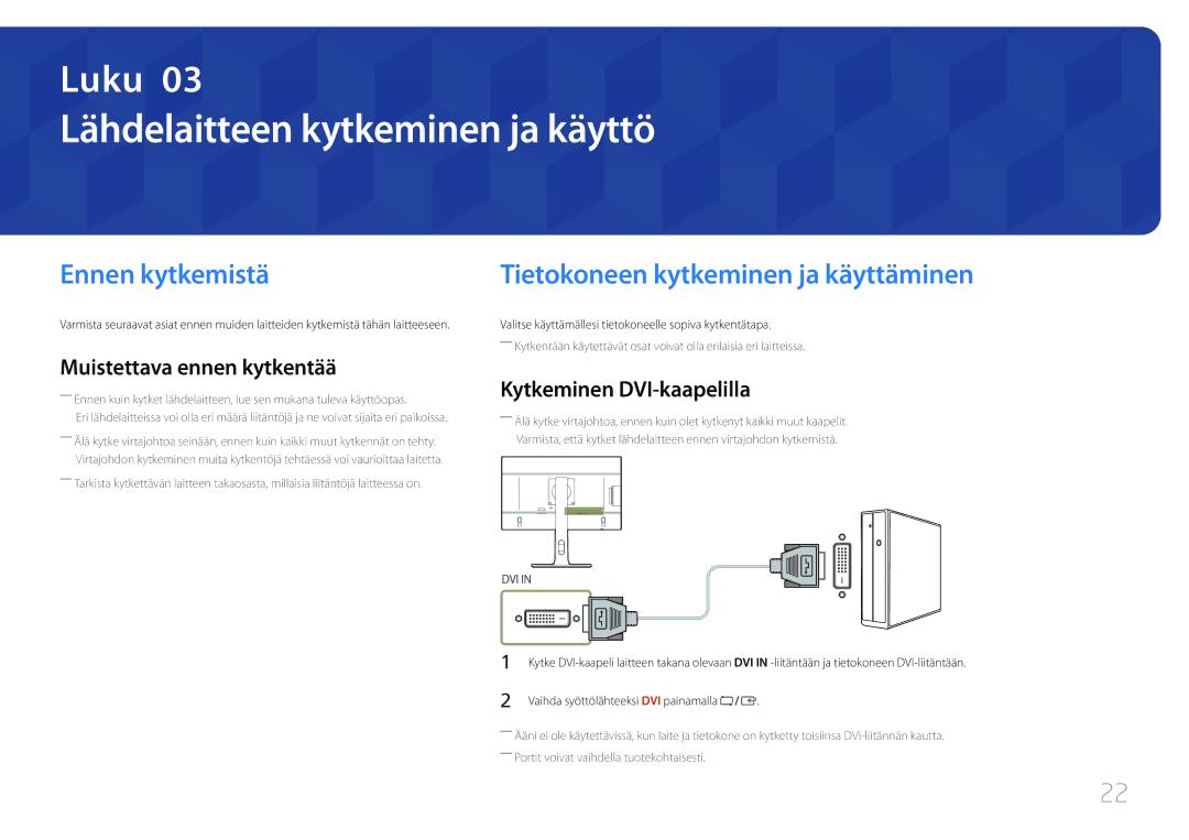 Samsung LS27E65KCS/EN manual Lähdelaitteen kytkeminen ja käyttö, Ennen kytkemistä, Tietokoneen kytkeminen ja käyttäminen 