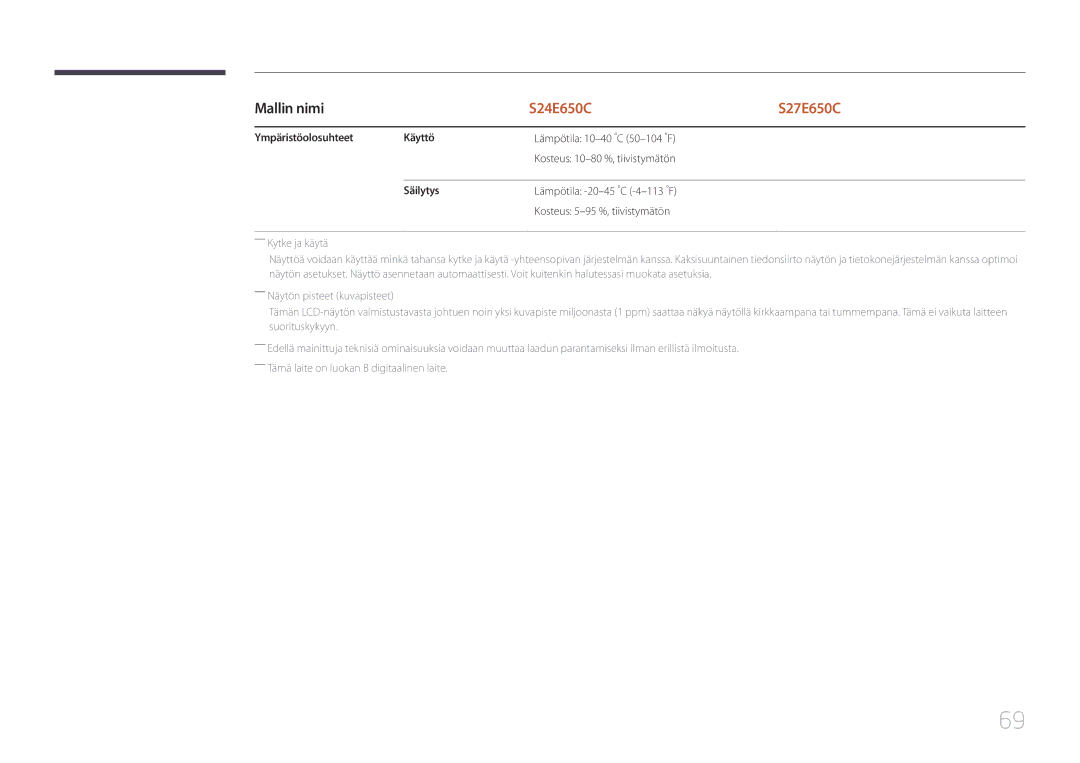 Samsung LS24E65UPLC/XE Ympäristöolosuhteet Käyttö, Lämpötila 10-40 C 50-104 F Kosteus 10-80 %, tiivistymätön, Säilytys 