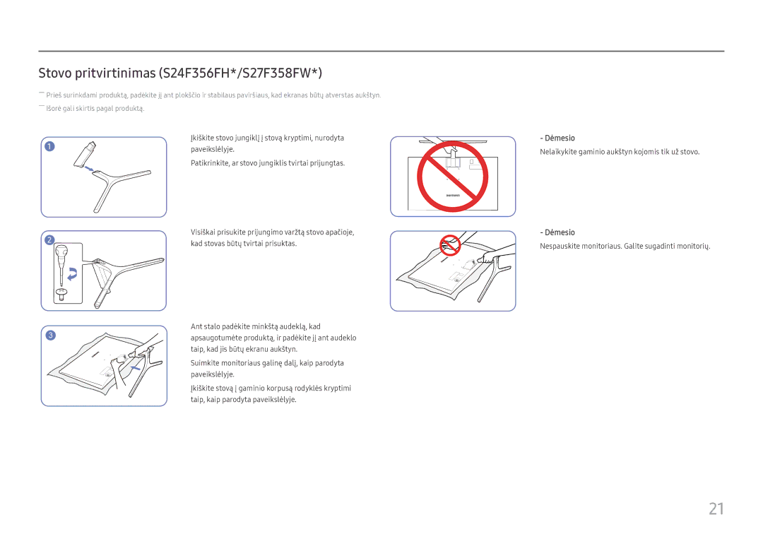 Samsung LS24F350FHUXEN, LS24F356FHUXEN, LS27F350FHUXEN, LS22F350FHUXEN Stovo pritvirtinimas S24F356FH*/S27F358FW, Dėmesio 
