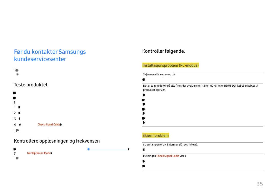 Samsung LS24H650GDUXEN Feilsøkingsveiledning, Teste produktet, Kontrollere oppløsningen og frekvensen, Kontroller følgende 