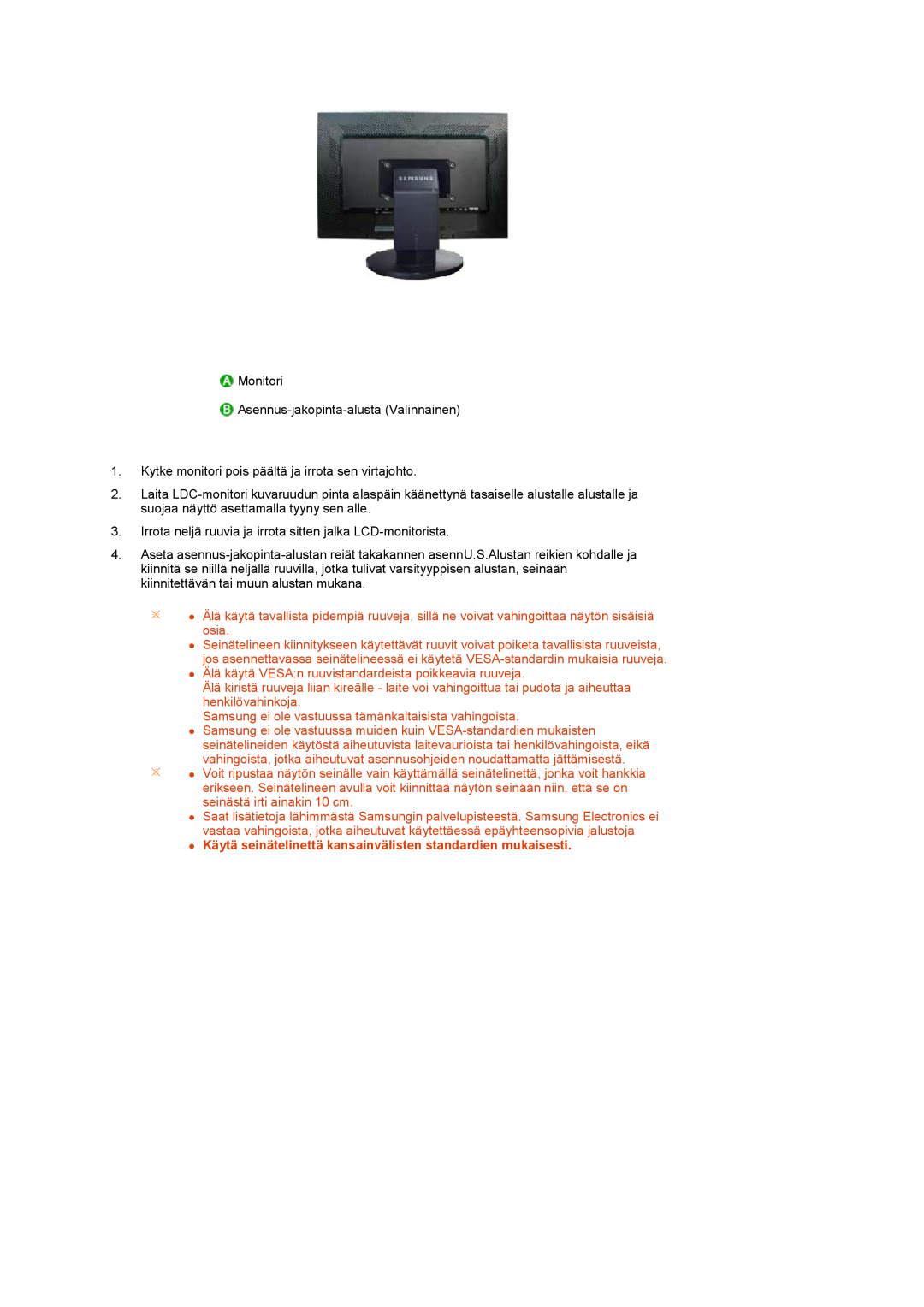 Samsung LS24HUCEBQ/EDC manual z Älä käytä VESAn ruuvistandardeista poikkeavia ruuveja 
