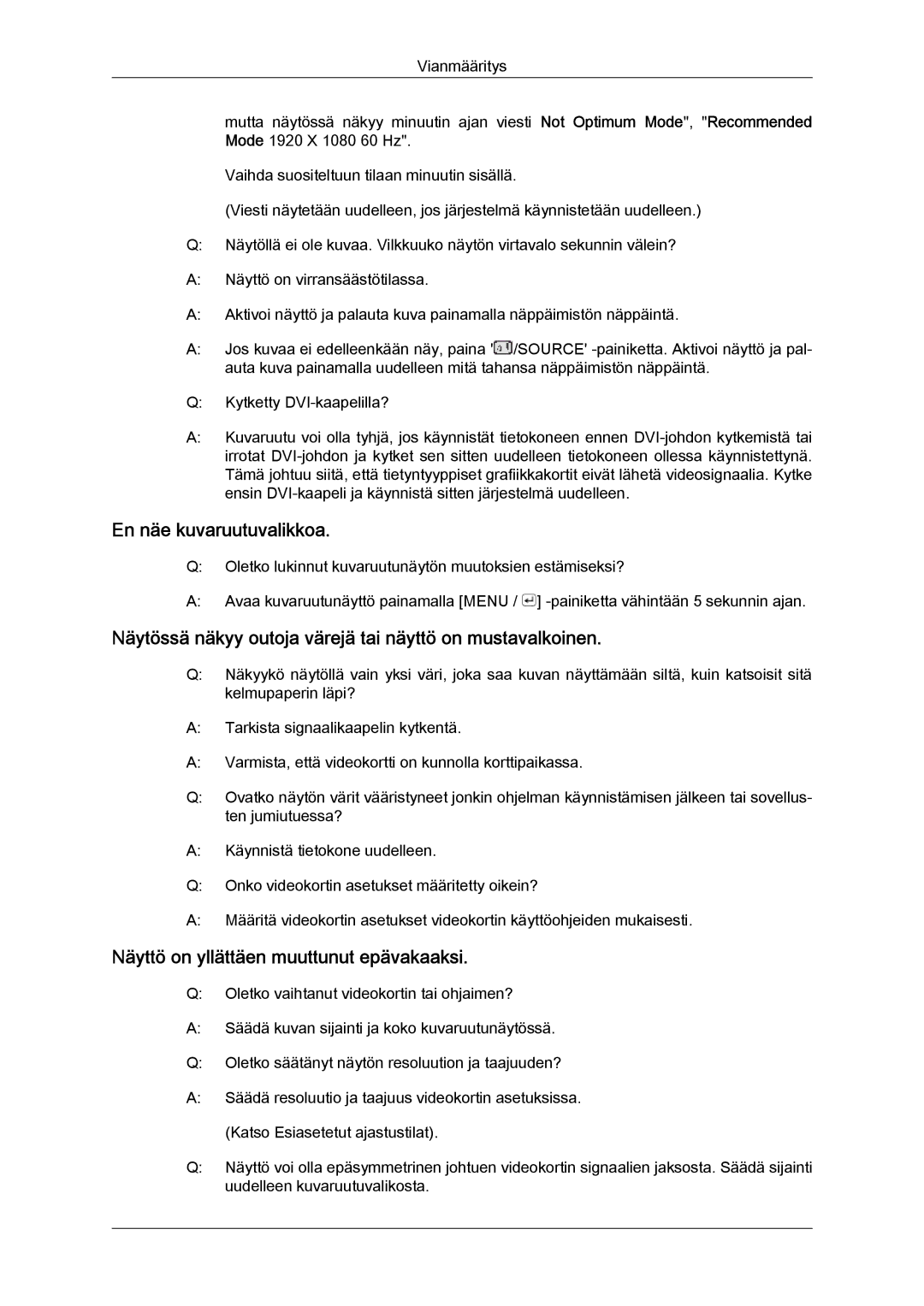 Samsung LS24KIQRBQ/EN, LS24KIQRFV/EDC En näe kuvaruutuvalikkoa, Näytössä näkyy outoja värejä tai näyttö on mustavalkoinen 