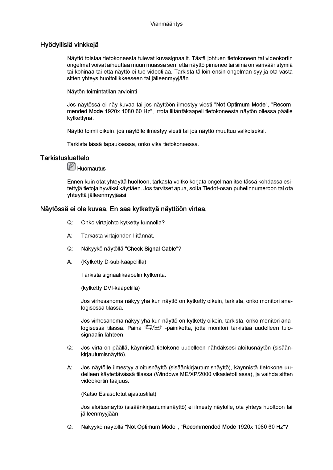 Samsung LS24KILKBQ/EN Hyödyllisiä vinkkejä, Tarkistusluettelo, Näytössä ei ole kuvaa. En saa kytkettyä näyttöön virtaa 