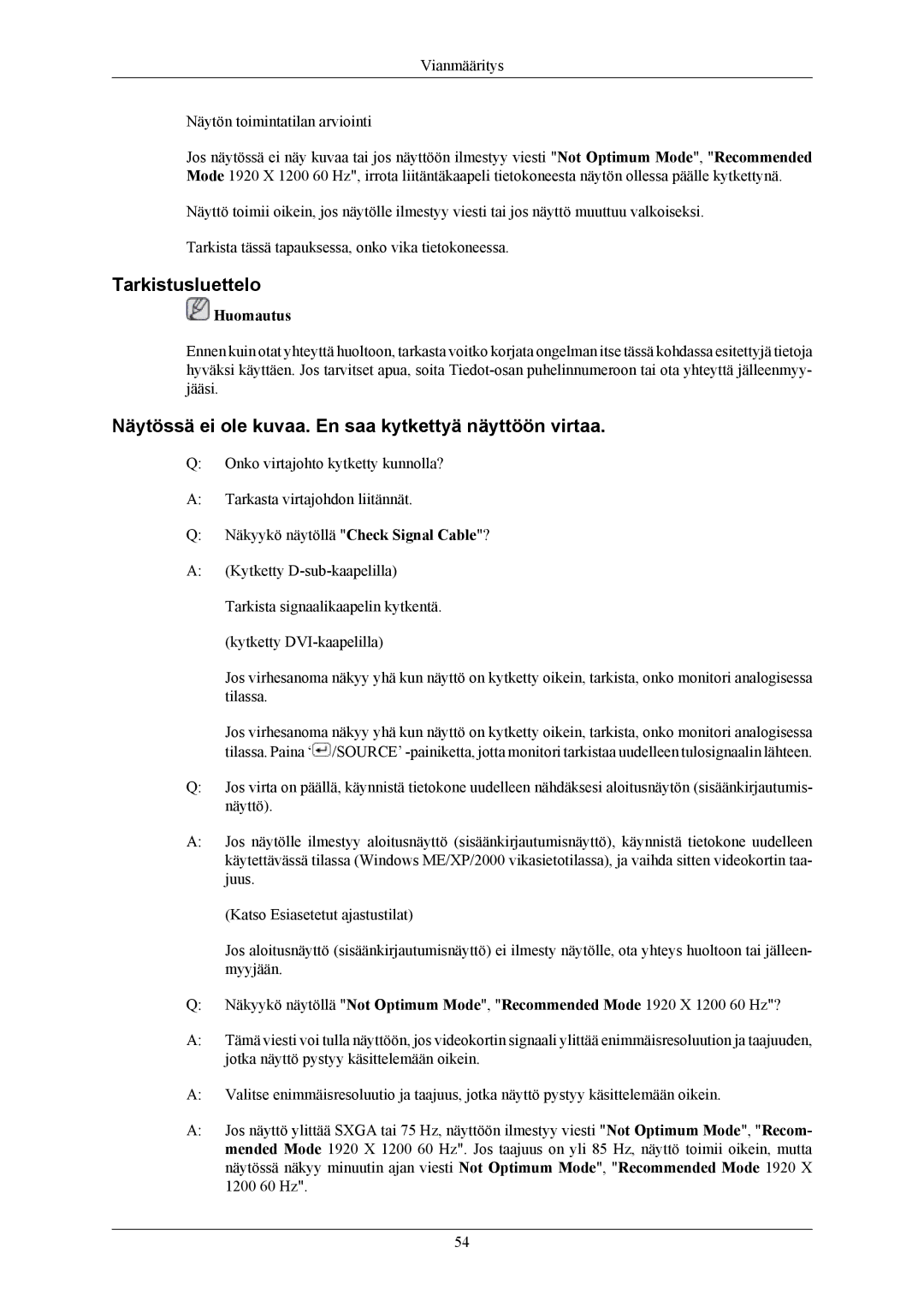 Samsung LS24MYKABC/EDC, LS24MYKABCA/EN manual Tarkistusluettelo, Näytössä ei ole kuvaa. En saa kytkettyä näyttöön virtaa 