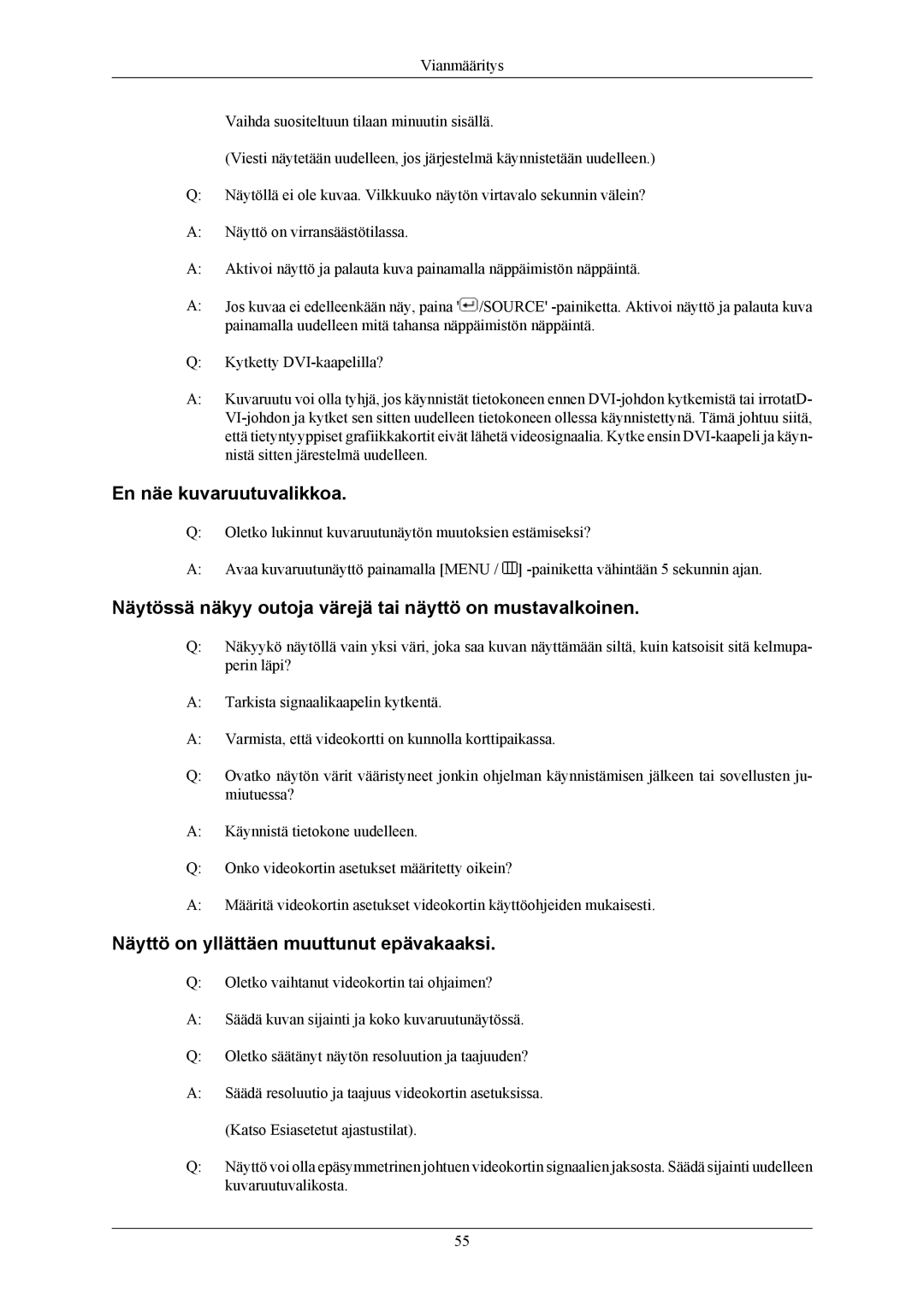 Samsung LS24MYKABCA/EN, LS24MYKABC/EDC En näe kuvaruutuvalikkoa, Näytössä näkyy outoja värejä tai näyttö on mustavalkoinen 